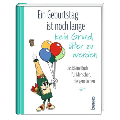 Ein Geburtstag ist noch lange kein Grund, älter zu werden
