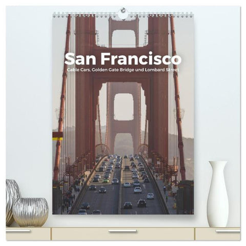 San Francisco - Cable Cars, Golden Gate Bridge und Lombard Street (hochwertiger Premium Wandkalender 2026 DIN A2 hoch), Kunstdruck in Hochglanz