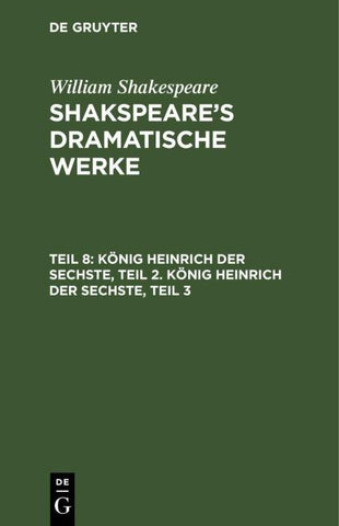 König Heinrich der Sechste, Teil 2. König Heinrich der Sechste, Teil 3