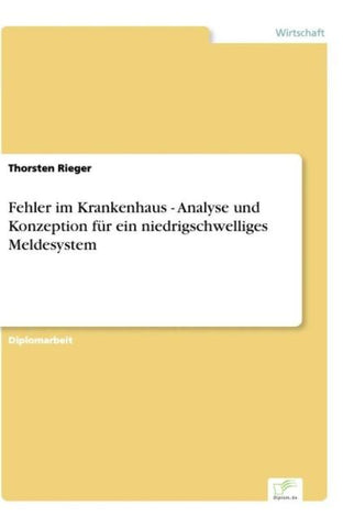 Fehler im Krankenhaus - Analyse und Konzeption für ein niedrigschwelliges Meldesystem