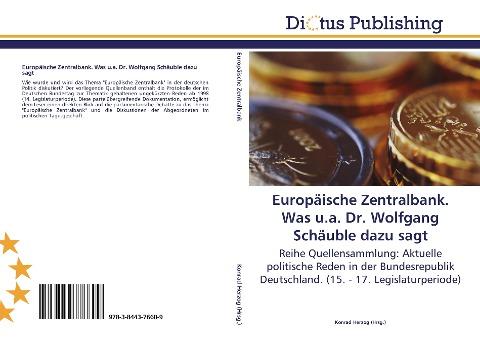 Europäische Zentralbank. Was u.a. Dr. Wolfgang Schäuble dazu sagt