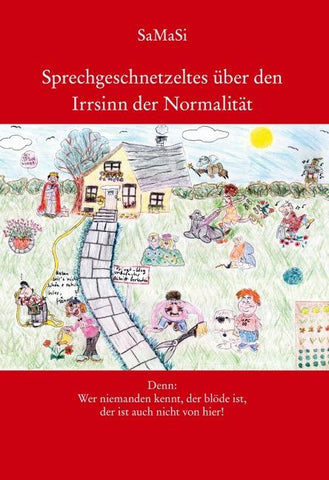 Sprechgeschnetzeltes über den Irrsinn der Normalität