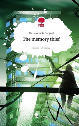 The memory thief. Life is a Story - story.one