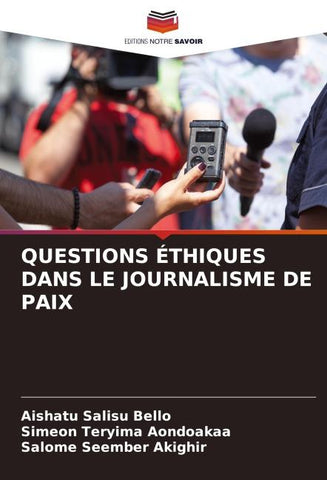 QUESTIONS ÉTHIQUES DANS LE JOURNALISME DE PAIX