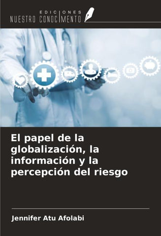 El papel de la globalización, la información y la percepción del riesgo