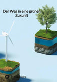 Der Weg zu einer grünen Zukunft