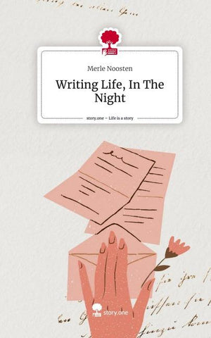Writing Life, In The Night. Life is a Story - story.one