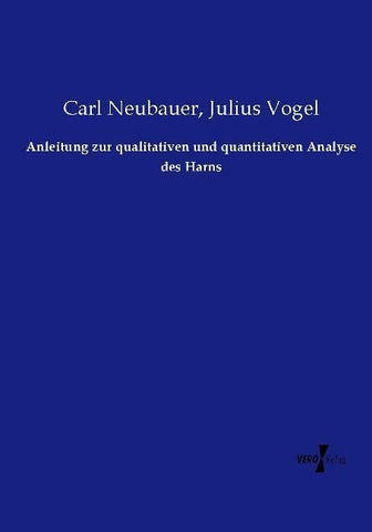 Anleitung zur qualitativen und quantitativen Analyse des Harns