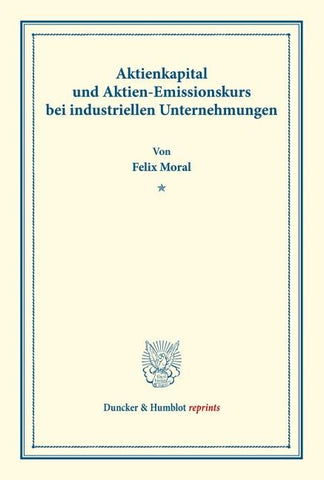 Aktienkapital und Aktien-Emissionskurs bei industriellen Unternehmungen.