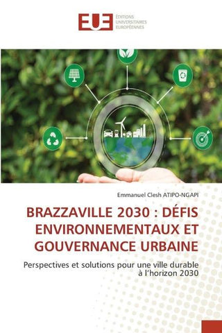 BRAZZAVILLE 2030 : DÉFIS ENVIRONNEMENTAUX ET GOUVERNANCE URBAINE