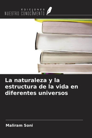 La naturaleza y la estructura de la vida en diferentes universos