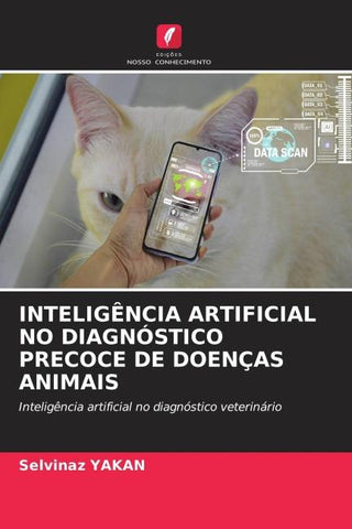 INTELIGÊNCIA ARTIFICIAL NO DIAGNÓSTICO PRECOCE DE DOENÇAS ANIMAIS
