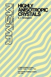 Highly Anisotropic Crystals