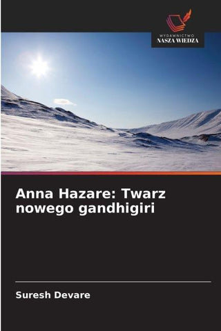 Anna Hazare: Twarz nowego gandhigiri