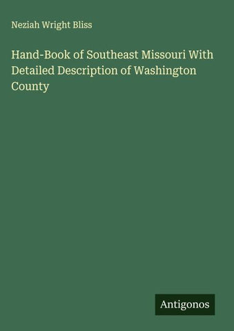 Hand-Book of Southeast Missouri With Detailed Description of Washington County