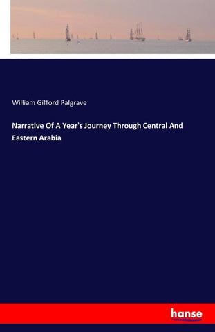 Narrative Of A Year's Journey Through Central And Eastern Arabia