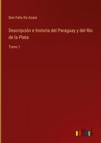 Descripción e historia del Paraguay y del Río de la Plata