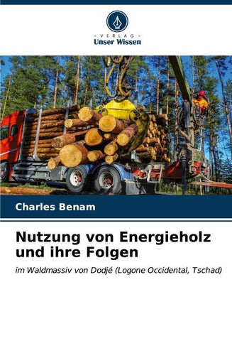 Nutzung von Energieholz und ihre Folgen