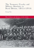 The Yeomanry Cavalry and Military Identities in Rural Britain, 1815–1914