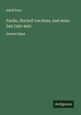 Paulin, Bischof von Rosa, und seine Zeit (350-450)