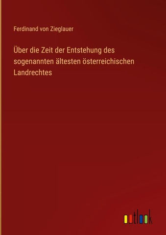 Über die Zeit der Entstehung des sogenannten ältesten österreichischen Landrechtes