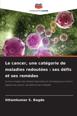 Le cancer, une catégorie de maladies redoutées : ses défis et ses remèdes