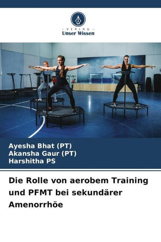Die Rolle von aerobem Training und PFMT bei sekundärer Amenorrhöe