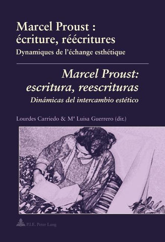 Marcel Proust : écriture, réécritures- Marcel Proust: escritura, reescrituras
