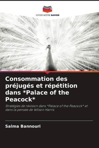Consommation des préjugés et répétition dans *Palace of the Peacock*