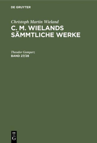 C. M. Wielands Sämmtliche Werke. Band 27/28