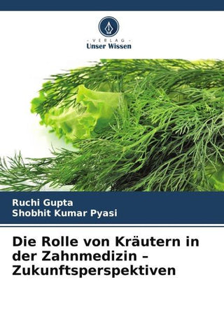 Die Rolle von Kräutern in der Zahnmedizin - Zukunftsperspektiven