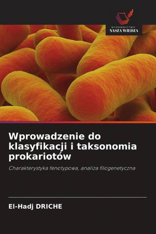 Wprowadzenie do klasyfikacji i taksonomia prokariotów