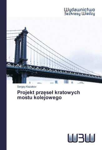 Projekt prz¿se¿ kratowych mostu kolejowego