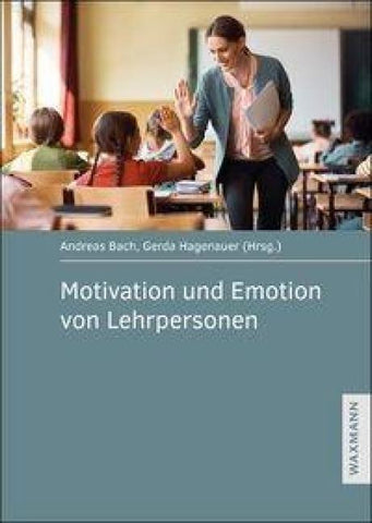 Motivation und Emotion von Lehrpersonen