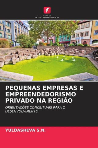 PEQUENAS EMPRESAS E EMPREENDEDORISMO PRIVADO NA REGIÃO