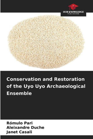 Conservation and Restoration of the Uyo Uyo Archaeological Ensemble