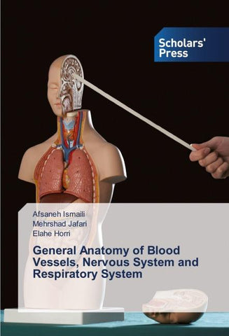 General Anatomy of Blood Vessels, Nervous System and Respiratory System