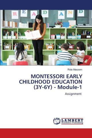 MONTESSORI EARLY CHILDHOOD EDUCATION (3Y-6Y) - Module-1