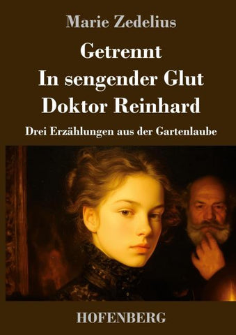 Getrennt / In sengender Glut / Doktor Reinhard