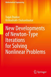 New Developments of Newton-Type Iterations for Solving Nonlinear Problems