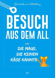 Besuch aus dem All oder die Maus, die keinen Käse kannte