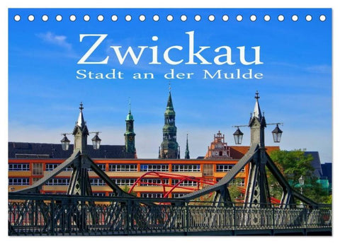 Zwickau - Stadt an der Mulde (Tischkalender 2026 DIN A5 quer), CALVENDO Monatskalender