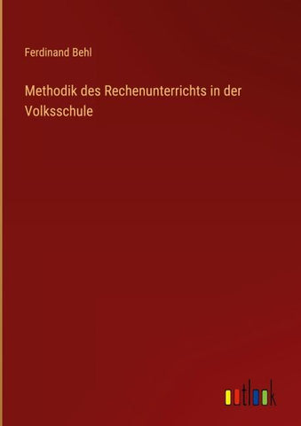 Methodik des Rechenunterrichts in der Volksschule