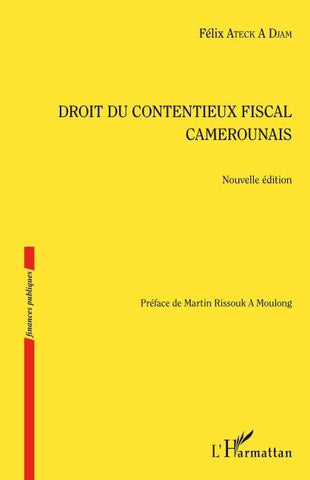 Droit du contentieux fiscal camerounais