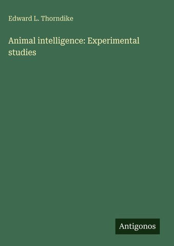 Animal intelligence: Experimental studies
