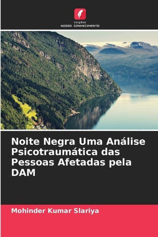 Noite Negra Uma Análise Psicotraumática das Pessoas Afetadas pela DAM