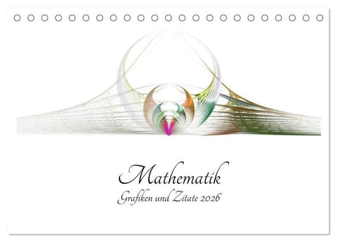 Mathematik - Grafiken und Zitate 2026 (Tischkalender 2026 DIN A5 quer), CALVENDO Monatskalender