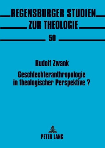 Geschlechteranthropologie in theologischer Perspektive?