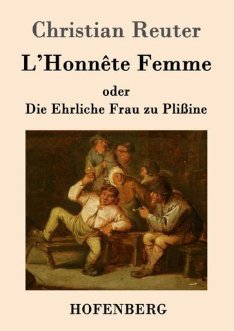 L'Honnête Femme oder Die Ehrliche Frau zu Plißine