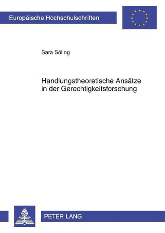 Handlungstheoretische Ansaetze in der Gerechtigkeitsforschung